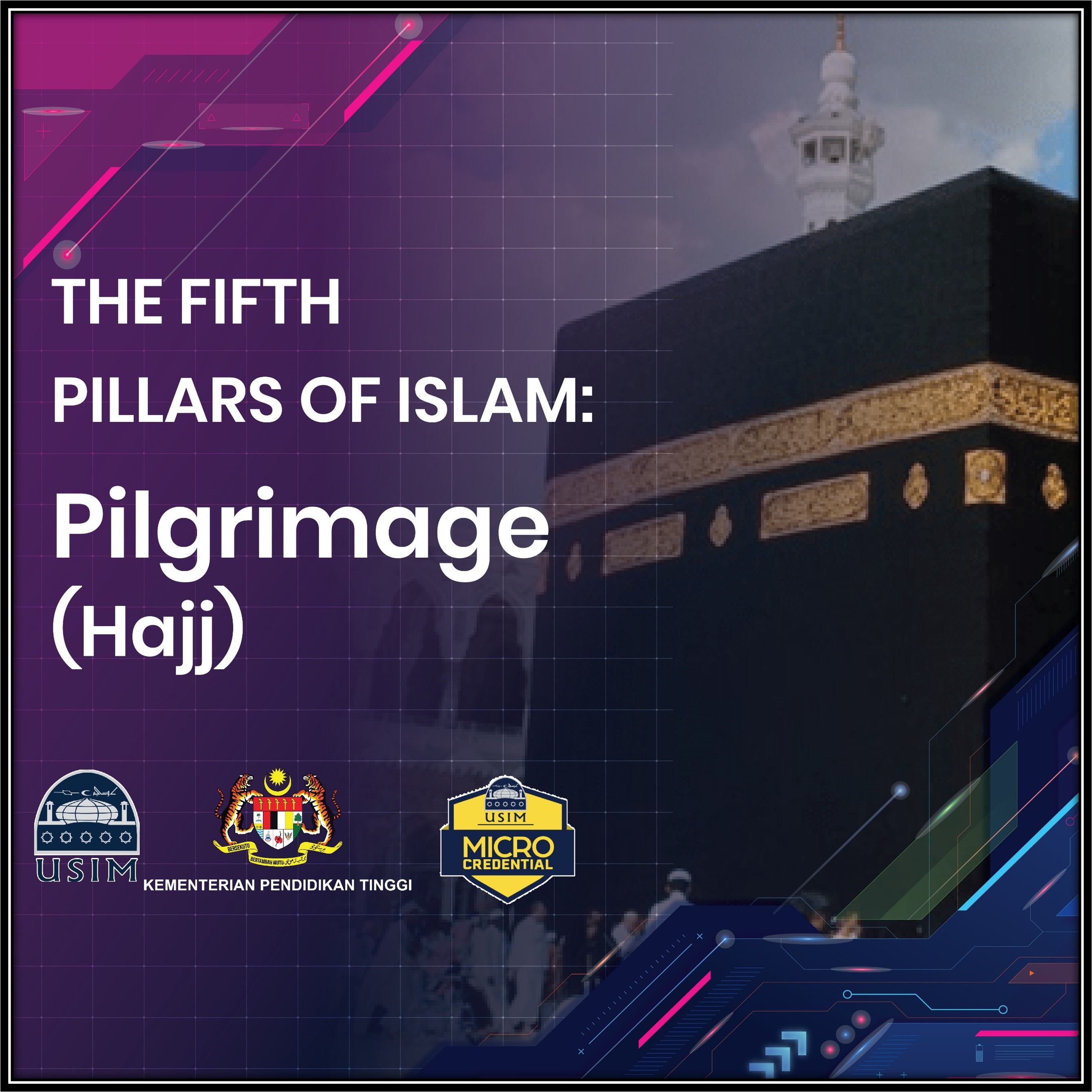 The Fifth Pillar Of Islam -  The Pilgrimage (Al-Hajj)