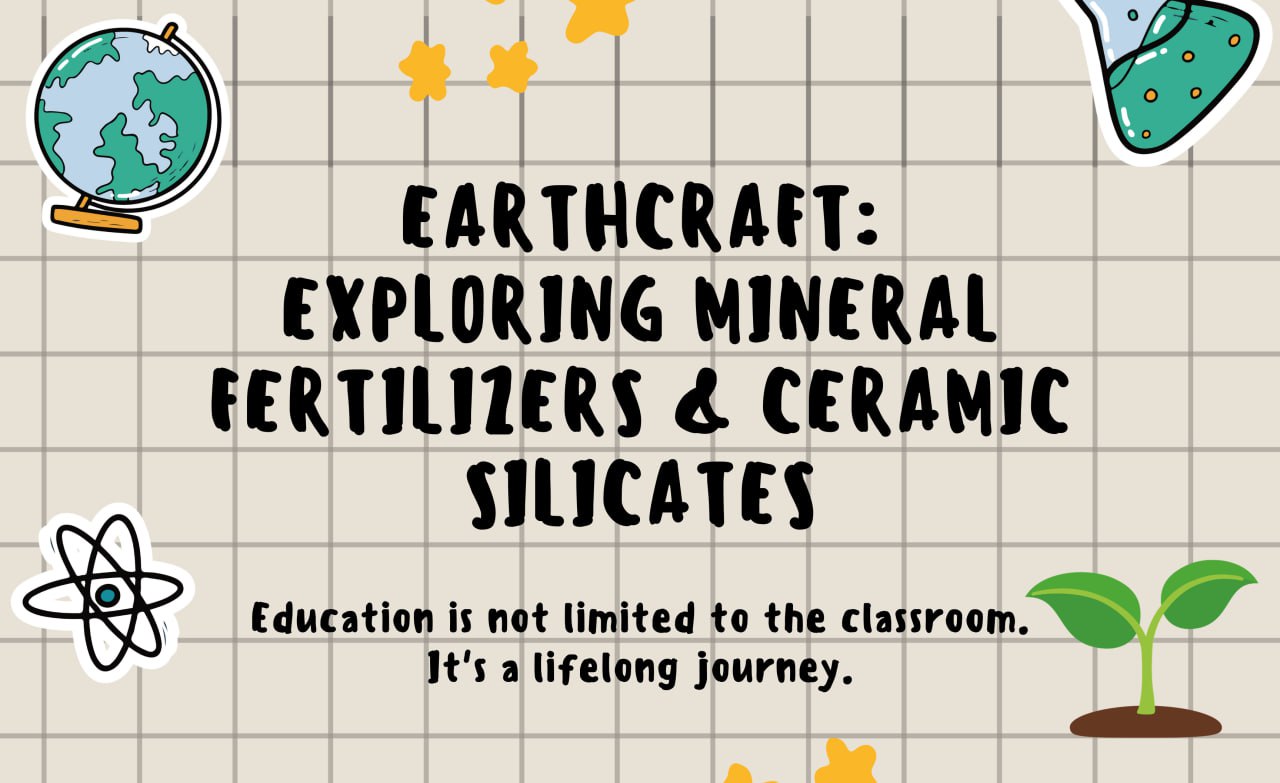 EarthCraft: Exploring Mineral Fertilizers & Ceramic Silicates